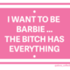 I WANT TO BE BARBIE